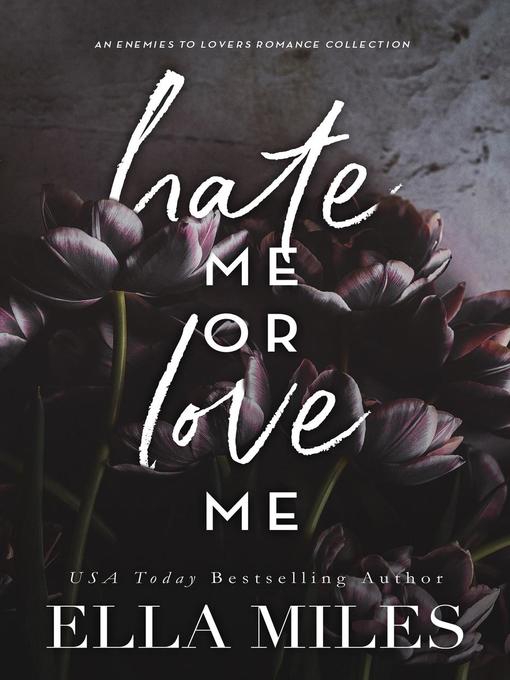 Title details for Hate Me or Love Me by Ella Miles - Available